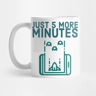 Just 5 more minutes Mug
